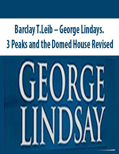 Barclay T.Leib – George Lindays. 3 Peaks and the Domed House Revised