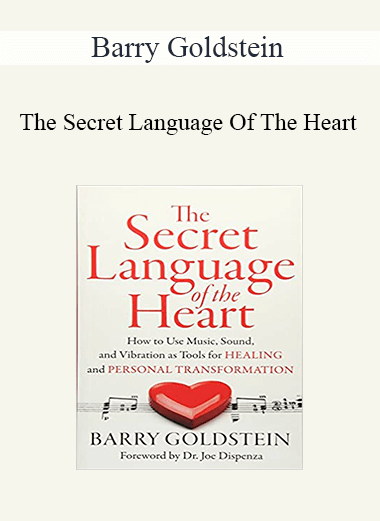 Barry Goldstein - The Secret Language Of The Heart