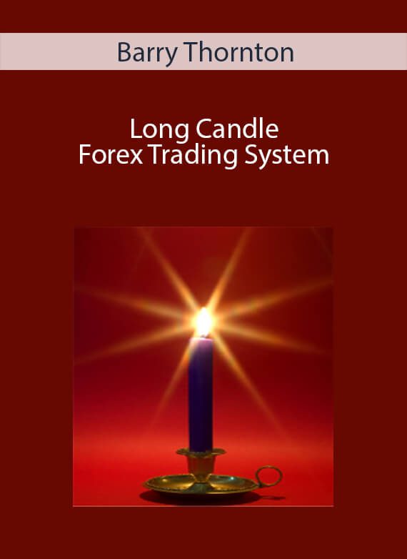Barry Thornton - Long Candle Forex Trading System