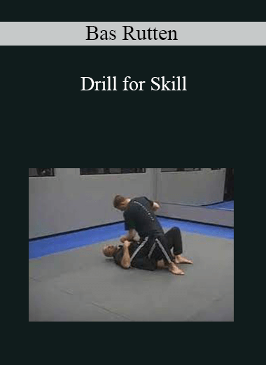 Bas Rutten - Drill for Skill