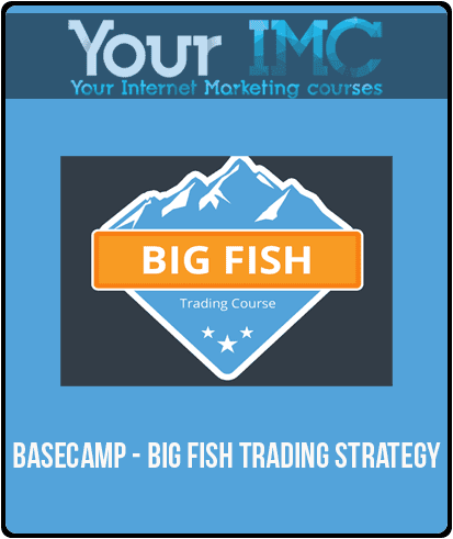 [Download Now] Basecamp - Big Fish Trading Strategy