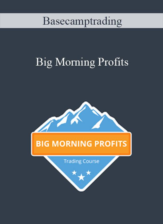 [Download Now] Basecamptrading – Big Morning Profits