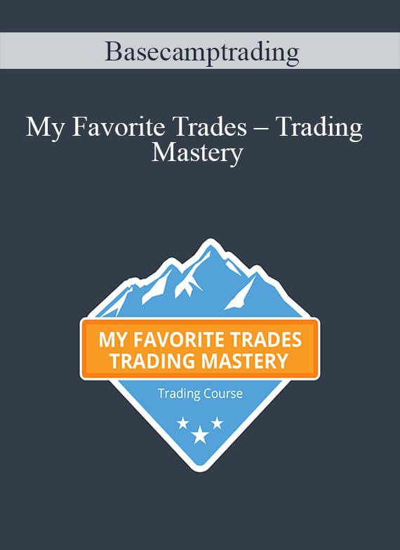 [Download Now] Basecamptrading – My Favorite Trades – Trading Mastery
