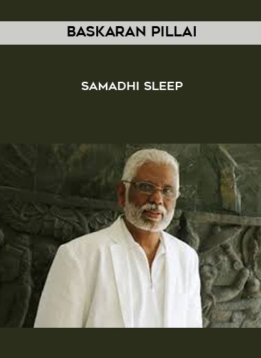 [Download Now] Baskaran Pillai - Samadhi Sleep