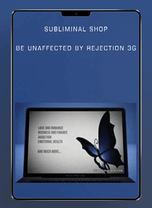 Subliminal Shop - Be Unaffected By Rejection 3G