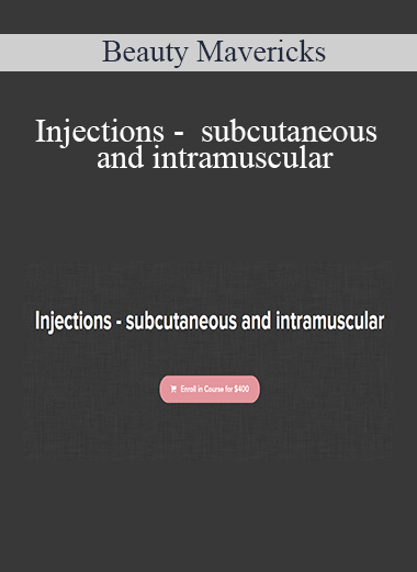 Beauty Mavericks - Injections - subcutaneous and intramuscular