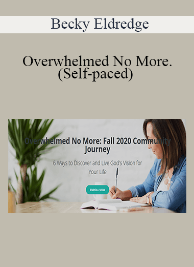 Becky Eldredge - Overwhelmed No More. (Self-paced)