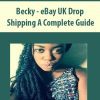 [Download Now] Becky – eBay UK Drop Shipping A Complete Guide