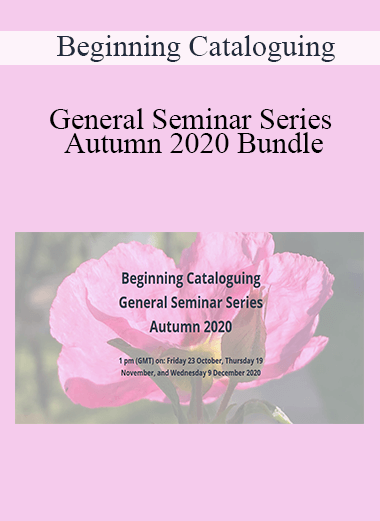 Beginning Cataloguing - General Seminar Series Autumn 2020 Bundle
