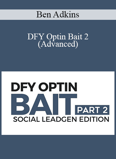 Ben Adkins - DFY Optin Bait 2 (Advanced)