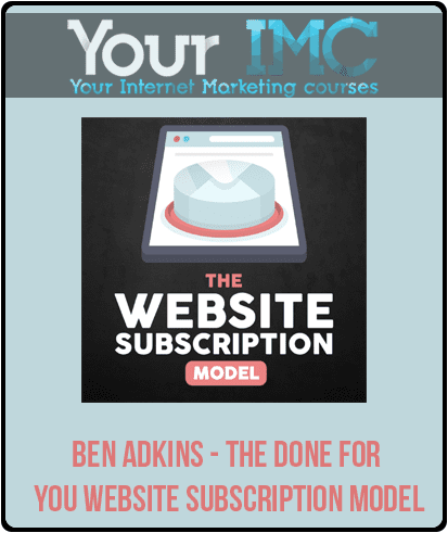 [Download Now] Ben Adkins - The Done For You Website Subscription Model