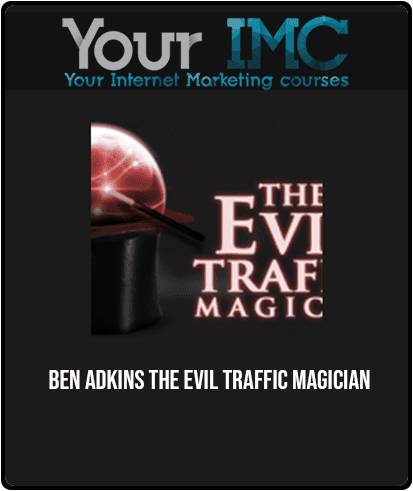 [Download Now] Ben Adkins - The Evil Traffic Magician