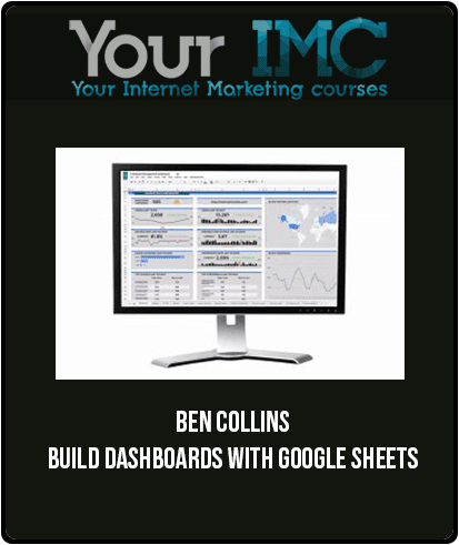 [Download Now] Ben Collins – Build Dashboards With Google Sheets