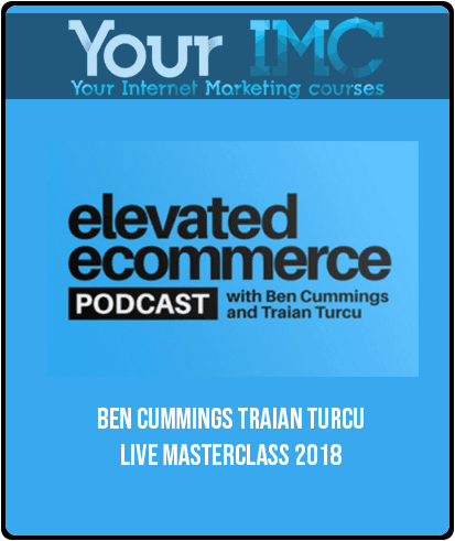 Ben Cummings – Traian Turcu Live Masterclass 2018