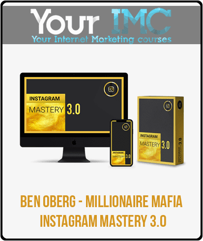 [Download Now] Ben Oberg - Millionaire Mafia Instagram Mastery 3.0