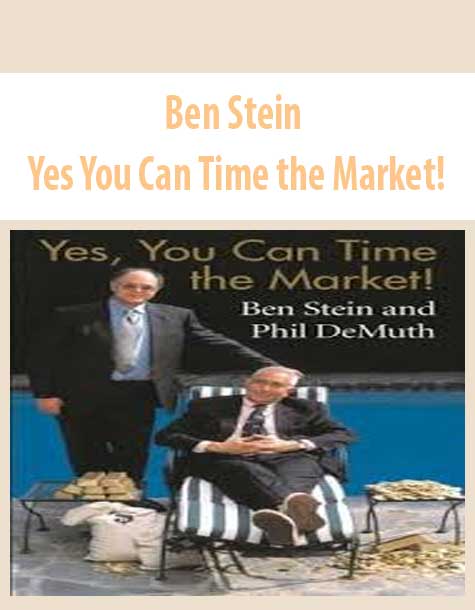 Ben Stein – Yes You Can Time the Market!
