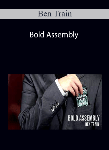 Ben Train - Bold Assembly