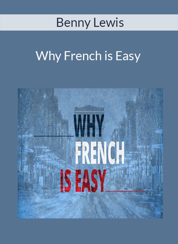 Benny Lewis - Why French is Easy