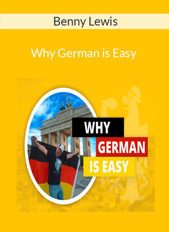 Benny Lewis - Why German is Easy