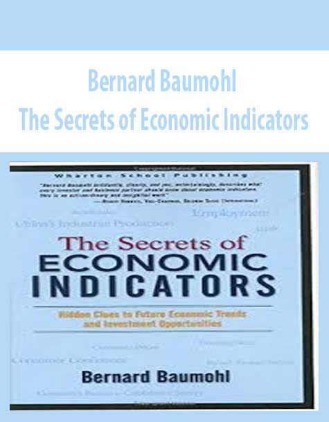Bernard Baumohl – The Secrets of Economic Indicators