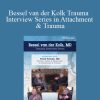 [Download Now] Bessel Van der Kolk & Frank W. Putnam - Bessel van der Kolk Trauma Interview Series: Frank Putnam
