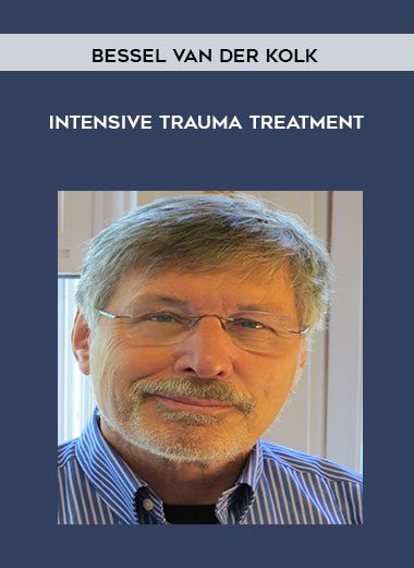 [Download Now] Bessel van der Kolk - Intensive Trauma Treatment