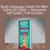 Better Every Day - Body Language Guide For Men Going On Dates + Awesome Sex Guide ( Full Version)