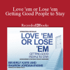 Beverly Kaye and Sharon Jordan Evans - Love 'em or Lose 'em: Getting Good People to Stay