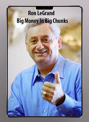 [Download Now] Ron LeGrand - Big Money In Big Chunks