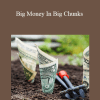 Big Money In Big Chunks - Ron LeGrand