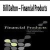 Bill Dalton – Financial Products