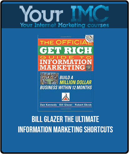 [Download Now] Bill Glazer - The Ultimate Information Marketing Shortcuts