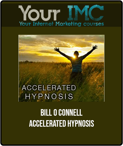 [Download Now] Bill O Connell Accelerated Hypnosis