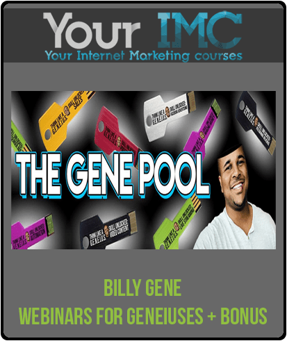 [Download Now] Billy Gene - Webinars For Geneiuses + Bonus