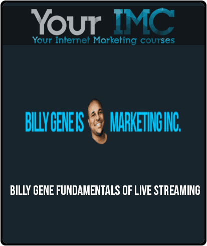 Billy Gene – Fundamentals Of Live Streaming