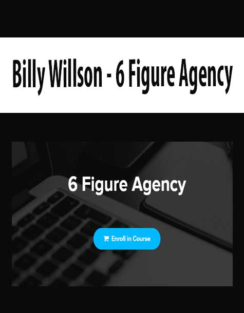 [Download Now] Billy Willson - 6 Figure Agency