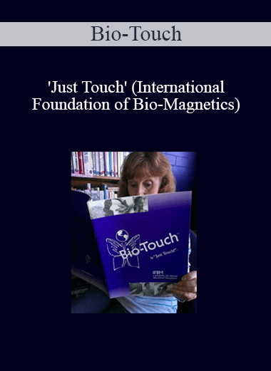 Bio-Touch - 'Just Touch' (International Foundation of Bio-Magnetics)
