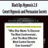 [Download Now] Black Ops Hypnosis 2.0 – Covert Hypnosis and Persuasion Secrets