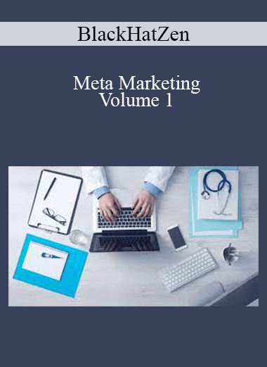 BlackHatZen - Meta Marketing Volume 1