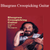 Bluegrass Crosspicking Guitar - Eric Thompson