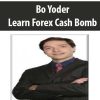 [Download Now] Bo Yoder – Learn Forex Cash Bomb