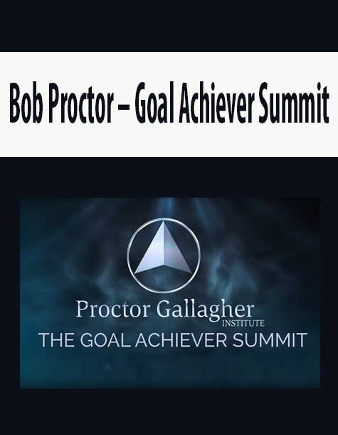 [Download Now] Bob Proctor – Goal Achiever Summit
