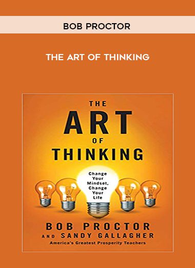 [Download Now] Bob Proctor - The Art of Thinking