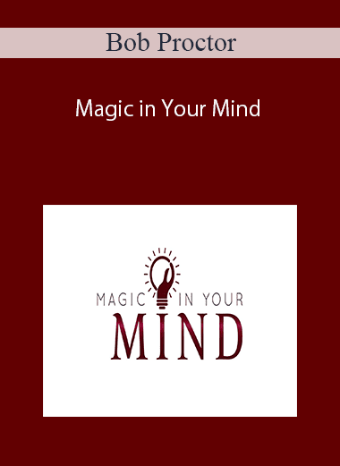 [Download Now] Bob Proctor – Magic in Your Mind
