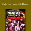 [Download Now] Bobby Rio & Rob Judge – Make Her Horny with Humor
