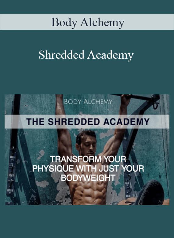 [Download Now] Body Alchemy – Shredded Academy