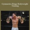 [Download Now] Body By Rings – Gymnastics Rings Bodyweight Training