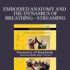 [Download Now] Bonnie Bainbridge Cohen - EMBODIED ANATOMY AND THE DYNAMICS OF BREATHING - STREAMING