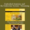 [Download Now] Bonnie Bainbridge Cohen - Embodied Anatomy and the Endocrine System - Streaming