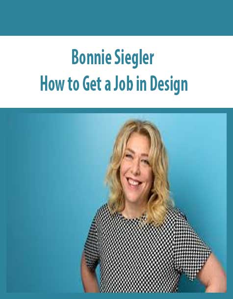 Bonnie Siegler – How to Get a Job in Design